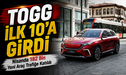 Nisanda 182 Bin Yeni Araç Trafiğe Katıldı! TOGG İlk 10’a Girdi