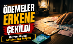 Bayram Öncesi Milyonlara Müjde! Ödemeler Erkene Çekildi