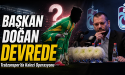 Trabzonspor’dan Kaleci Operasyonu; Başkan Doğan Transfer İçin Devrede