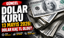 Dolar Kuru 13 Mayıs 2026’da Yükselişini Sürdürüyor