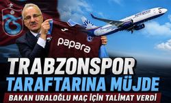 Trabzonspor Taraftarına Final Müjdesi! ; Bakan Uraloğlu Maç İçin Talimat Verdi!