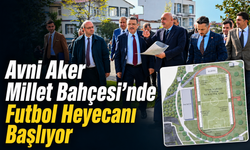 Avni Aker Millet Bahçesi’nde Futbol Heyecanı Başlıyor