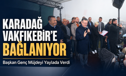 Başkan Genç Müjdeyi Yaylada Verdi: Karadağ Vakfıkebir’e Bağlanıyor
