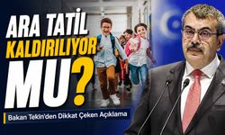 Ara Tatil Kaldırılıyor Mu? Bakan Tekin’den Dikkat Çeken Açıklama