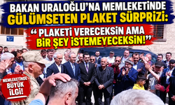 Bakan Uraloğlu’na Memleketinde Gülümseten Plaket Sürprizi: "Plaketi Vereceksin Ama Bir Şey İstemeyeceksin!"
