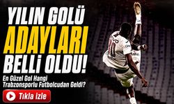 Yılın Golü Adayları Belli Oldu!; En Güzel Gol Hangi Trabzonsporlu Futbolcudan Geldi?