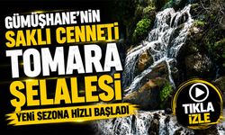Gümüşhane’nin Saklı Cenneti Tomara Şelalesi Yeni Sezona Hızlı Başladı