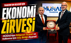 MÜSİAD Trabzon ve Rize’den Bölgesel Kalkınma İçin Güç Birliği