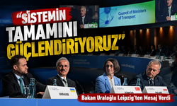 Bakan Uraloğlu Leipzig’ten Mesaj Verdi; “Sistemin Tamamını Güçlendiriyoruz”