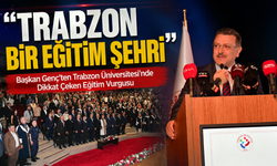 Başkan Genç’ten Trabzon Üniversitesi’nde Dikkat Çeken Eğitim Vurgusu; “Trabzon Bir Eğitim Şehri”