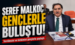 “Türkiye Sizin Omuzlarınızda Yükselecek” Malkoç’tan Gençlere Güçlü Mesaj