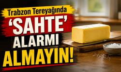 Trabzon Tereyağında Büyük Tuzak: Etiketteki Detaya Dikkat