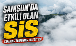Samsun’da Etkili Olan Sis Karadeniz’i Görünmez Hale Getirdi