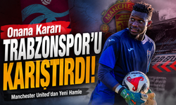 Onana Kararı Trabzonspor’u Karıştırdı! Manchester United’dan Yeni Hamle