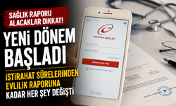 Sağlık Raporlarında Yeni Dönem Başladı: Tüm Süreç Değişti