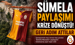 Sümela Paylaşımı Krize Dönüştü! Galatasaray Geri Adım Attı