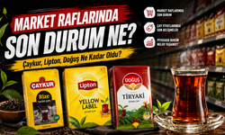 Market raflarında son durum ne? Çaykur, Lipton, Doğuş Ne Kadar Oldu?