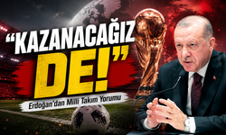 Başkan Erdoğan’dan Dünya Kupası Yorumu: “Kazanacağız De”