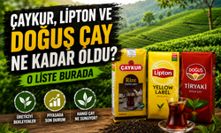Çaykur, Lipton ve Doğuş Çay Ne Kadar Oldu? O Liste Burada