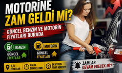 Motorine Zam Geldi mi? Güncel Benzin ve Motorin Fiyatları Burada
