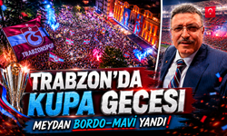 Trabzonspor Türkiye Kupası’nı Kazandı, Trabzon Sokakları Gece Boyunca Bordo-Maviye Büründü