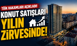 Konut Piyasasında Büyük Hareket! TÜİK Verileri Zirveyi Gösterdi