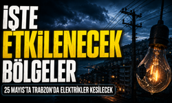 25 Mayıs’ta Trabzon’da Elektrikler Kesilecek: İşte Etkilenecek Bölgeler