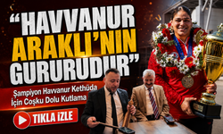 Şampiyon Havvanur Kethüda İçin Coşku Dolu Kutlama ; “Havvanur Araklı’nın Gururudur”