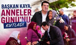 Başkan Kaya Anneler Günü'nü Kutladı
