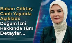 Bakan Göktaş Canlı Yayında Açıkladı: Doğum İzni Hakkında Tüm Detaylar...