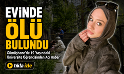 Gümüşhane’de 19 Yaşındaki Üniversite Öğrencisinden Acı Haber; Evinde Ölü Bulundu