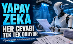 Öğretmenleri Rahatlatacak Sistem: Yapay Zeka Her Cevabı Tek Tek Okuyor