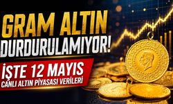 Gram Altın Durdurulamıyor! İşte 12 Mayıs Canlı Altın Piyasası Verileri