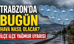 Trabzon’da Bugün Hava Nasıl Olacak? İlçe İlçe Yağmur Uyarısı