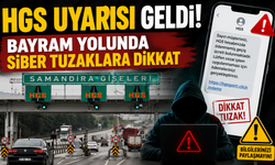 HGS Uyarısı Geldi: Bayram Yolunda Siber Tuzaklara Dikkat