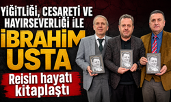 Trabzon’un Yiğit Reisi İbrahim Usta’nın Hayatı Kitap Oldu