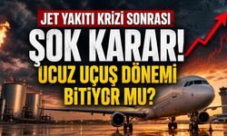 Jet Yakıtı Krizi Sonrası Şok Karar! Ucuz Uçuş Dönemi Bitiyor mu?