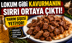 Lokum Gibi Kavurmanın Sırrı Ortaya Çıktı: Yarım Şişe Soda Yetiyor