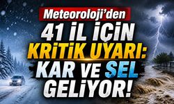 Meteoroloji’den 41 İl İçin Kritik Uyarı: Kar ve Sel Geliyor!