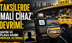 Taksilerde 'Mali Cihaz' Devrimi: Şoför ve Plaka Sahibi Mercek Altında!