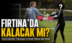 Eski Efsane Kaleciden Trabzonspor’un Kiralık Yıldızına Olay Yorum; Fırtına’da Kalacak Mı?