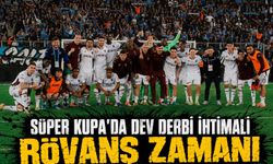 Süper Kupa’da Dev Senaryo! Trabzonspor’u Derbi Finali Bekliyor