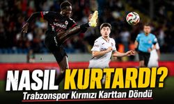 Ozan Tufan Son Anda Devreye Girdi! Trabzonspor Kırmızı Karttan Döndü