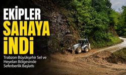 Trabzon Büyükşehir Sel ve Heyelan Bölgesinde Seferberlik Başlattı; Ekipler Sahaya İndi