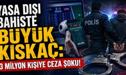 Yasa Dışı Bahiste Büyük Kıskaç: 3 Milyon Kişiye Ceza Şoku!