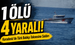 Karadeniz’de Türk Balıkçı Teknesine Saldırı: 1 Ölü, 4 Yaralı