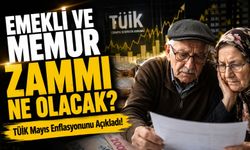 TÜİK Mayıs Enflasyonunu Açıkladı!; Emekli ve Memur Zammı İçin Kritik Eşik Geçildi