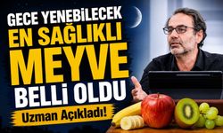 Uzman Açıkladı! Gece Yenebilecek En Sağlıklı Meyve Belli Oldu
