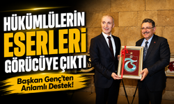 Başkan Genç’ten Anlamlı Destek! Hükümlülerin Eserleri Görücüye Çıktı
