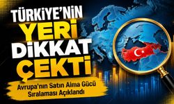 Avrupa'nın Satın Alma Gücü Haritası Açıklandı! Türkiye'nin Sırası Şaşırttı